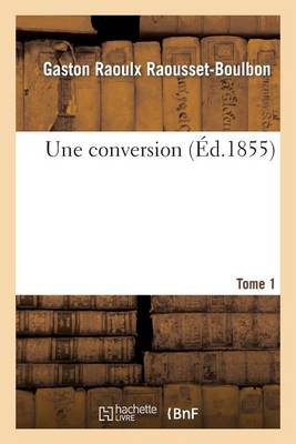 Une Conversion. Tome 1 - Litterature (Paperback)