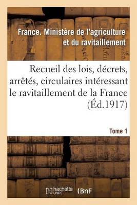 Recueil Des Lois, D�crets, Arr�t�s, Circulaires, Rapports. T. 1 - Sciences Sociales (Paperback)