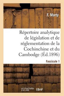 R�pertoire Analytique de L�gislation Et de R�glementation de la Cochinchine Et Du Cambodge - Sciences Sociales (Paperback)