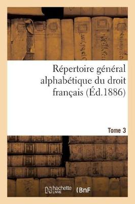 R�pertoire G�n�ral Alphab�tique Du Droit Fran�ais Tome 3 - Sciences Sociales (Paperback)