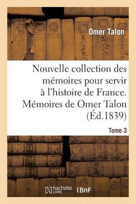 Nouvelle Collection Des M�moires Pour Servir � l'Histoire de France - Histoire (Paperback)