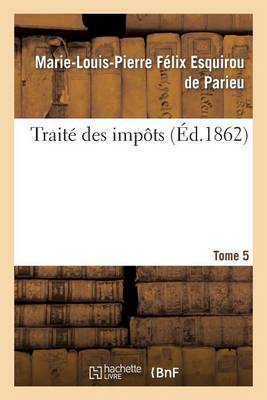 Trait� Des Imp�ts T. 5 - Sciences Sociales (Paperback)