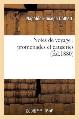 Notes de Voyage: Promenades Et Causeries - Litterature (Paperback)