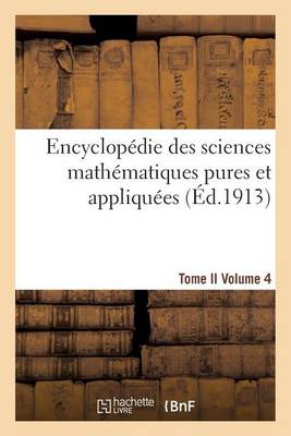 Encyclop�die Des Sciences Math�matiques Pures Et Appliqu�es. Tome II. Quatri�me Volume - Litterature (Paperback)