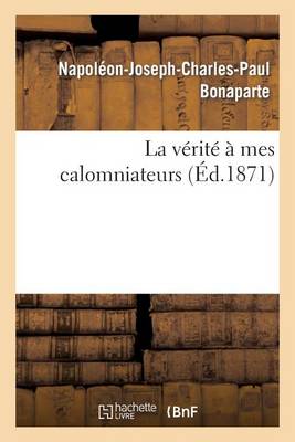 La V�rit� � Mes Calomniateurs - Sciences Sociales (Paperback)