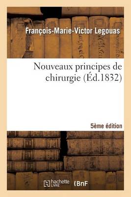 Nouveaux Principes de Chirurgie 5e �dition - Sciences (Paperback)