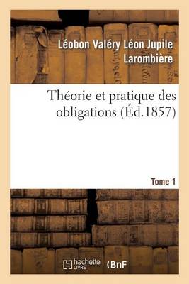Th�orie Et Pratique Des Obligations Tome 1 - Sciences Sociales (Paperback)
