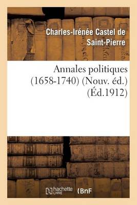 Annales Politiques (1658-1740) (Nouv. �d.) - Histoire (Paperback)