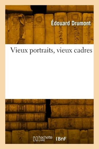Vieux Portraits, Vieux Cadres - Histoire (Paperback)