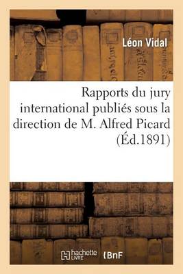 Rapports Du Jury International Publi�s Sous La Direction de M. Alfred Picard - Sciences (Paperback)