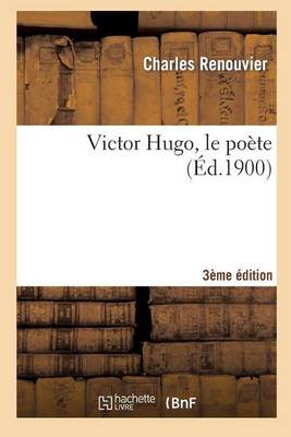 Victor Hugo, Le Po�te (3e �d.) - Litterature (Paperback)