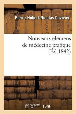Nouveaux Elemens de Medecine Pratique - Sciences (Paperback)