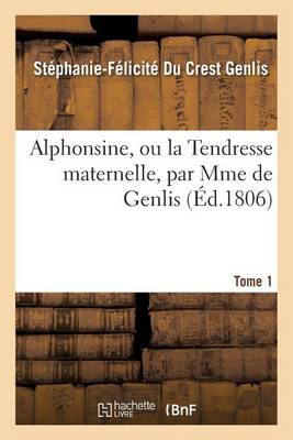 Alphonsine, Ou La Tendresse Maternelle - Litterature (Paperback)