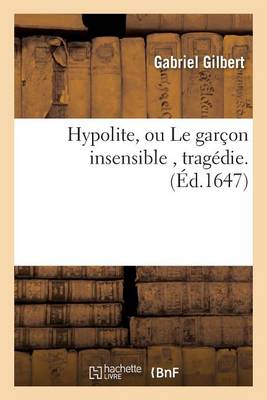 Hypolite, Ou Le Gar�on Insensible, Trag�die - Litterature (Paperback)