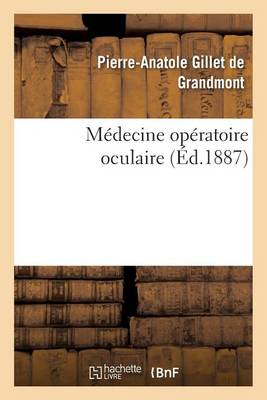 M�decine Op�ratoire Oculaire: Cours Profess� - Sciences (Paperback)