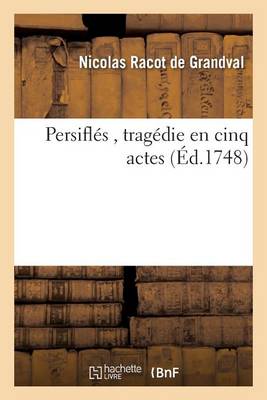Persifl�s, Trag�die En Cinq Actes - Litterature (Paperback)
