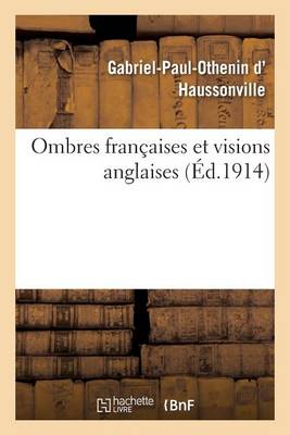 Ombres Fran�aises Et Visions Anglaises - Litterature (Paperback)