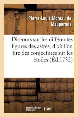 Discours Sur Les Diff�rentes Figures Des Astres - Sciences (Paperback)