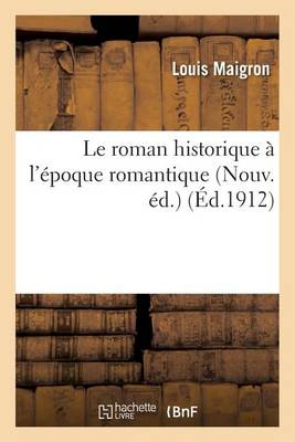 Le Roman Historique � l'�poque Romantique - Litterature (Paperback)