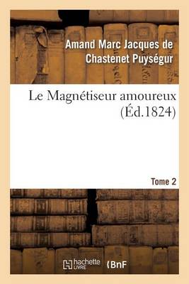 Le Magn�tiseur Amoureux Tome 2 - Litterature (Paperback)
