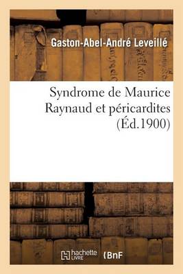 Syndrome de Maurice Raynaud Et P�ricardites - Sciences (Paperback)