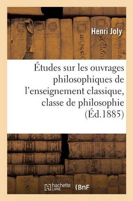 �tudes Sur Les Ouvrages Philosophiques de l'Enseignement Classique, Classe de Philosophie - Sciences Sociales (Paperback)