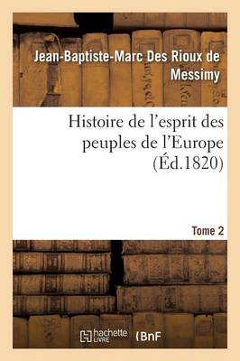 Histoire de l'Esprit Des Peuples de l'Europe Tome 2 - Histoire (Paperback)