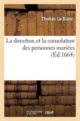 La Direction Et La Consolation Des Personnes Mari�es - Sciences Sociales (Paperback)