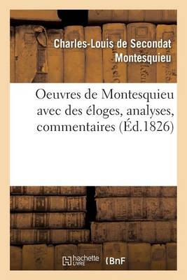 Oeuvres de Montesquieu Avec Des �loges, Analyses, Commentaires - Litterature (Paperback)