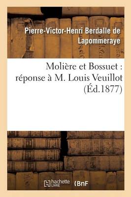Moli�re Et Bossuet: R�ponse � M. Louis Veuillot - Histoire (Paperback)