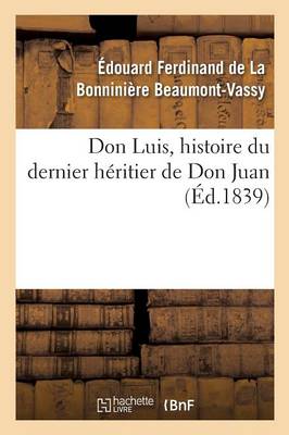 Don Luis, Histoire Du Dernier H�ritier de Don Juan - Litterature (Paperback)