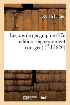 Le�ons de G�ographie. 17e �dition Soigneusement Corrig�e - Histoire (Paperback)