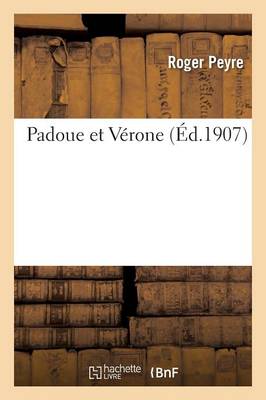 Padoue Et V�rone - Histoire (Paperback)