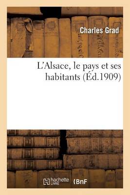 L'Alsace, Le Pays Et Ses Habitants - Histoire (Paperback)
