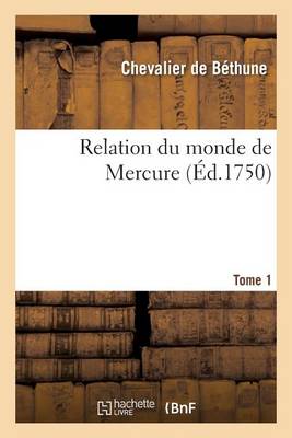 Relation Du Monde de Mercure Tome 1 - Litterature (Paperback)