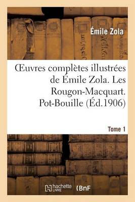 Oeuvres Compl�tes Illustr�es de �mile Zola. Les Rougon-Macquart Tome 1. Pot-Bouille - Litterature (Paperback)