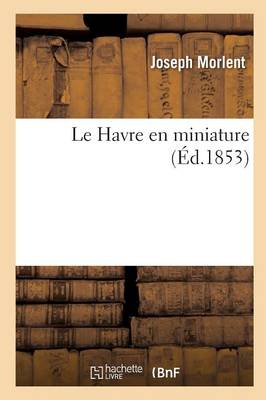 Le Havre En Miniature - Histoire (Paperback)