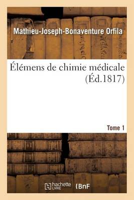�l�mens de Chimie M�dicale. Tome 1 - Sciences (Paperback)
