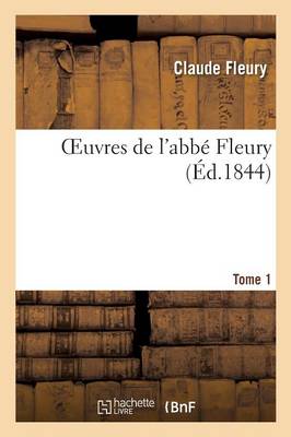 Oeuvres de l'Abb� Fleury. Tome 1 - Litterature (Paperback)