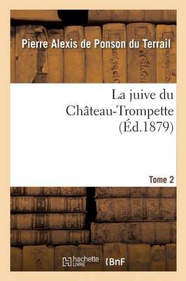 La Juive Du Ch�teau-Trompette Tome 2 - Litterature (Paperback)