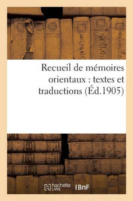 Recueil de M�moires Orientaux: Textes Et Traductions - Ga(c)Na(c)Ralita(c)S (Paperback)
