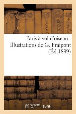 Paris � Vol d'Oiseau - Litterature (Paperback)