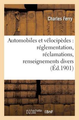 Automobiles Et V�locip�des: R�glementation, R�clamations, Renseignements Divers - Sciences Sociales (Paperback)