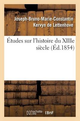 �tudes Sur l'Histoire Du Xiiie Si�cle - Histoire (Paperback)