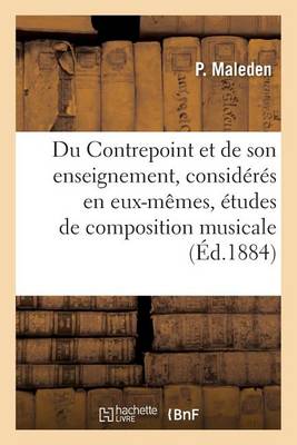 Du Contrepoint Et de Son Enseignement, Consid�r�s En Eux-M�mes - Litterature (Paperback)
