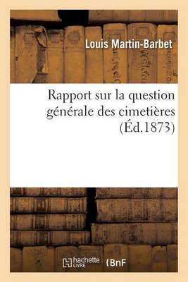 Rapport Sur La Question G�n�rale Des Cimeti�res - Sciences (Paperback)