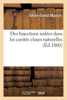 Des Injections Iod�es Dans Les Cavit�s Closes Naturelles - Sciences (Paperback)
