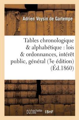 Tables Chronologique Alphab�tique Des Lois Et Ordonnances d'Un Int�r�t Public Et G�n�ral - Sciences Sociales (Paperback)