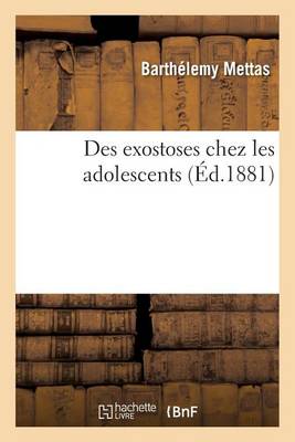 Des Exostoses Chez Les Adolescents - Sciences (Paperback)