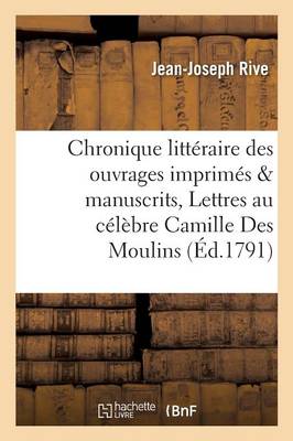 Lettres Au C�l�bre Camille Des Moulins - Histoire (Paperback)